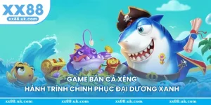 Game Bắn Cá Xèng - Hành Trình Chinh Phục Đại Dương Xanh
