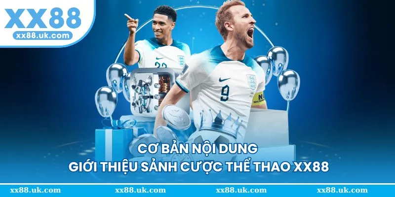 Cơ bản thông tin giới thiệu sảnh thể thao XX88