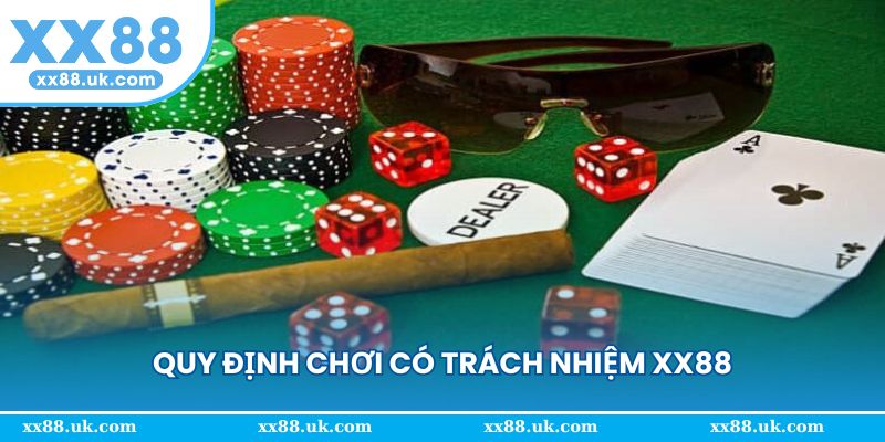Nắm rõ quy định về cá cược có trách nhiệm tại XX88